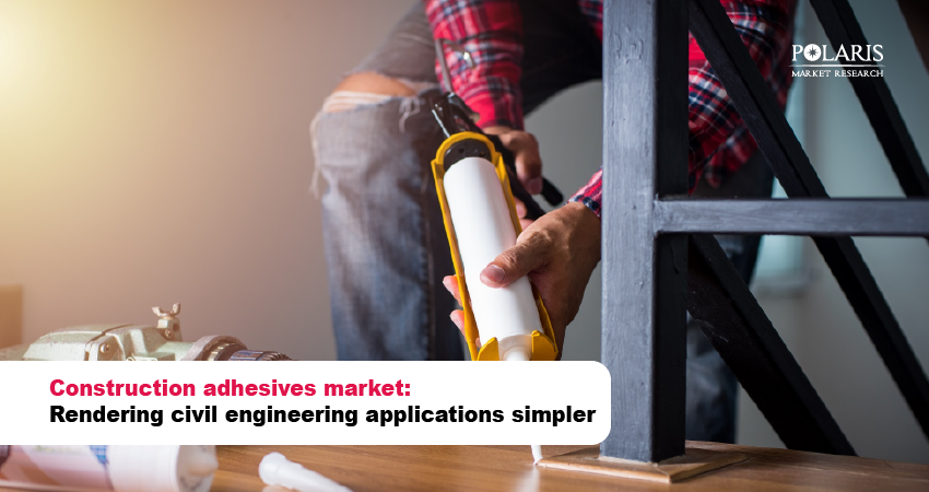 Construction adhesives market: Rendering civil engineering applications simpler
